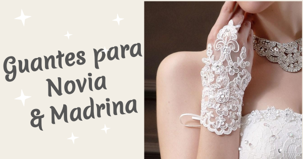 Guantes para novia y madrina