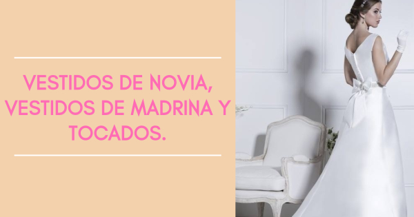 vestido de novia, vestido de madrina, y tocados